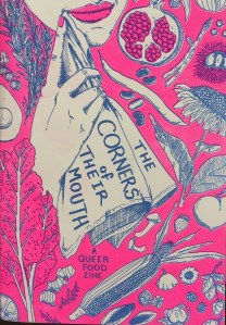 The Corners of Their Mouth: A Queer Food Zine vol. 1. A pink and blue risograph cover. Illustration depicts a person wiping the corner of their mouth with a napkin as well as pomegranates, sunflowers, chestnuts, kale, corn, raspberries, asparagus, etc.